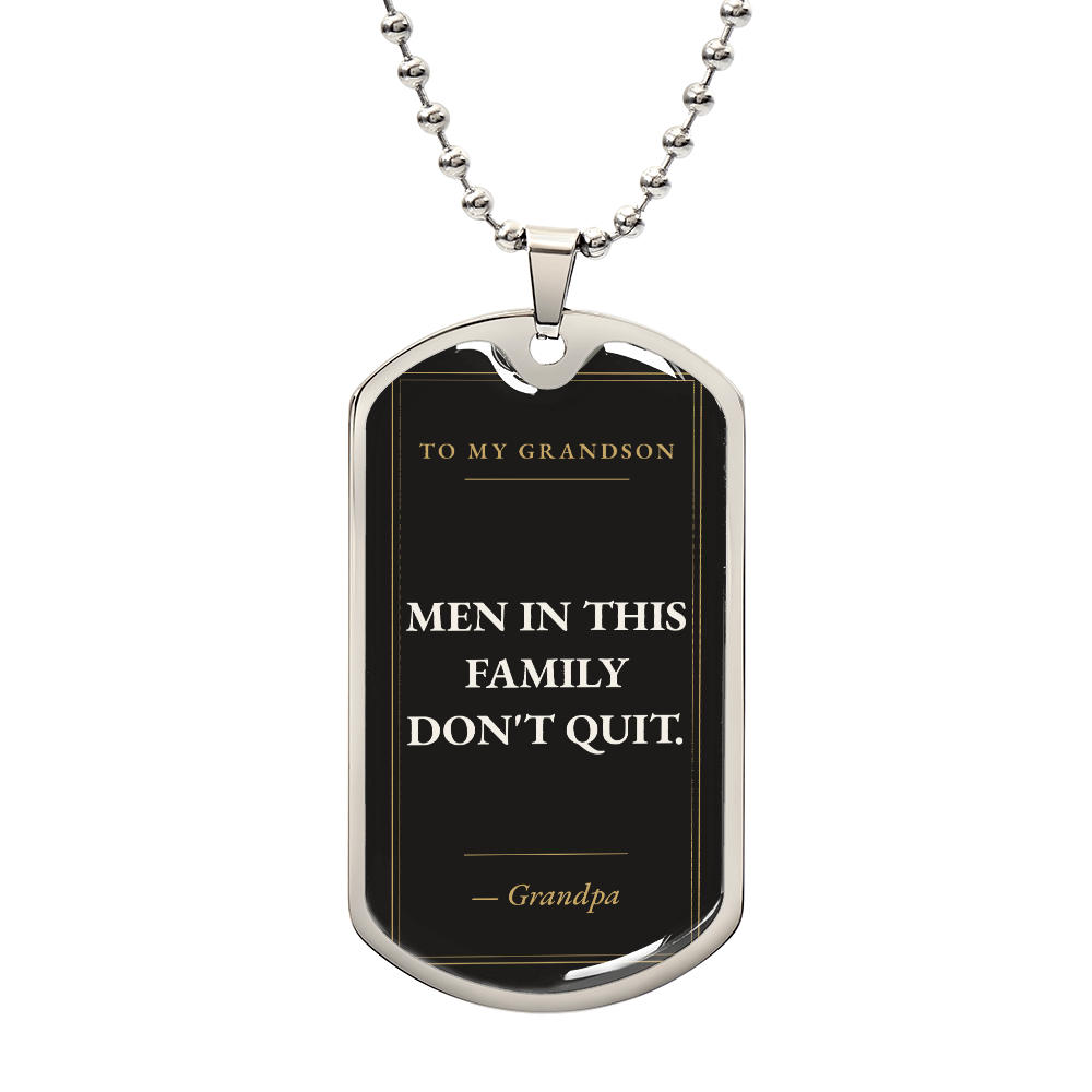 To My Grandson dog tag necklace engraved Men In This Family Don't Quit from Grandpa